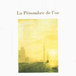 Jean Mambrino, La Penombre de l'or, Arfuyen Edit., 2002